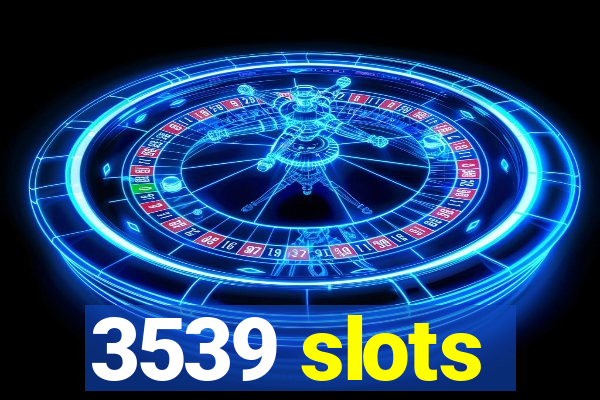 3539 slots